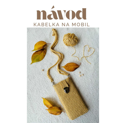 Háčkovaná kabelka na mobil návod PDF + videonávod