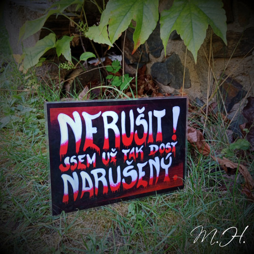 Nerušit! Jsem už tak dost narušený.