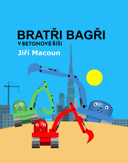Bratři bagři v Betonové říši