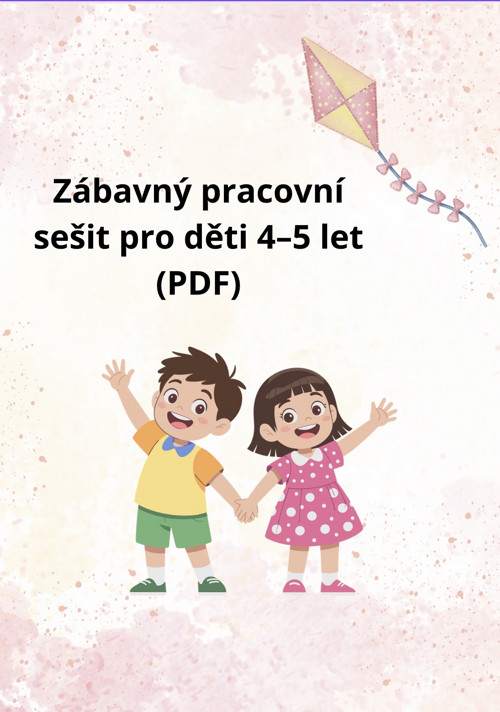 Zábavný pracovní sešit pro děti 4–5 let (PDF)