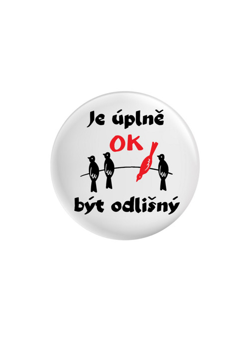 Placka (odznak, button) - Je OK být odlišný