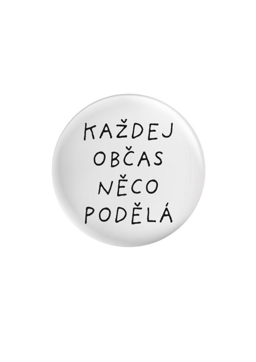 Placka (odznak, button) - Každej občas něco podělá