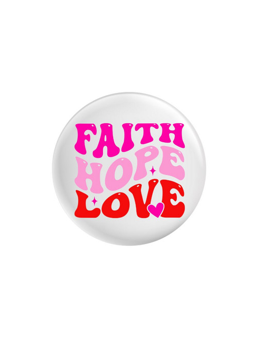 Placka (odznak, button) - Faith Hope Love (pink)