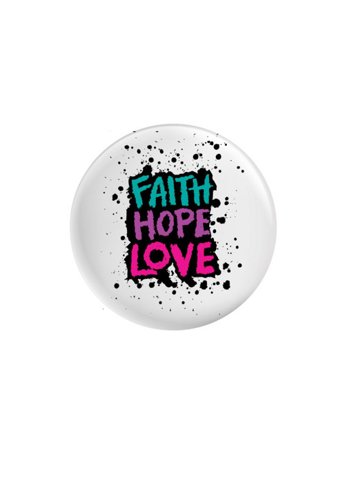 Placka (odznak, button) - Faith Hope Love