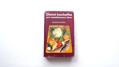 A710_ Dietní kuchařka pro zaměstnanou ženu, 1978