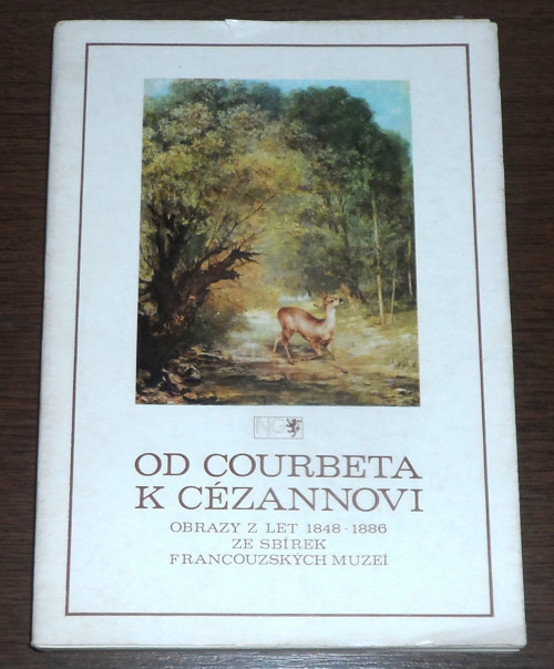 Od Courbeta k Cézannovi • MALÍŘSTVÍ, katalog, 1982