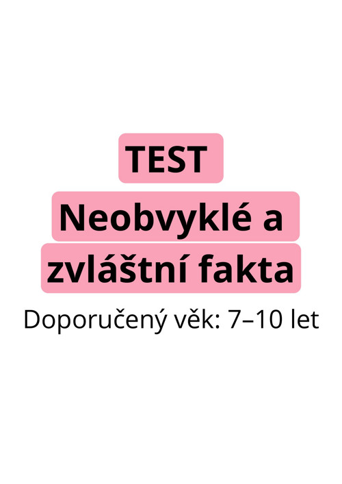 TEST - Neobvyklé a zvláštní fakta (PDF)