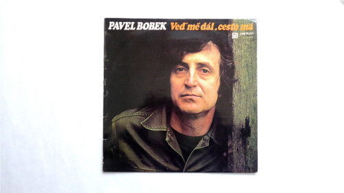 LP gramo deska, P. Bobek, Veď mě dál cesto má,1975