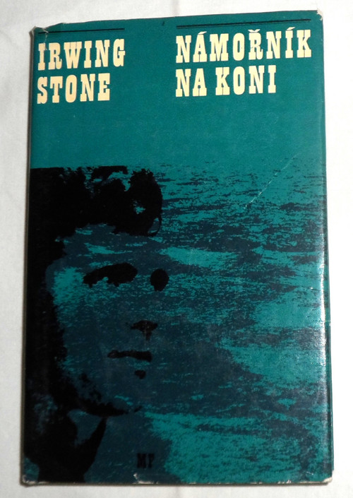 Irving Stone: NÁMOŘNÍK na koni • biografie