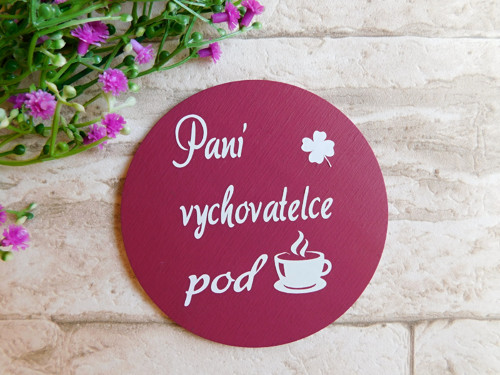 Dřevěný podtácek pro paní vychovatelku