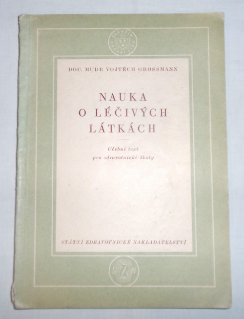 V. Grossmann: Nauka o LÉČIVÝCH LÁTKÁCH, 1956