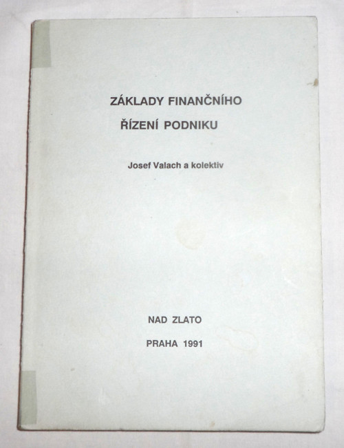 J. Valach: ZÁKLADY finančního řízení podniku, 1991