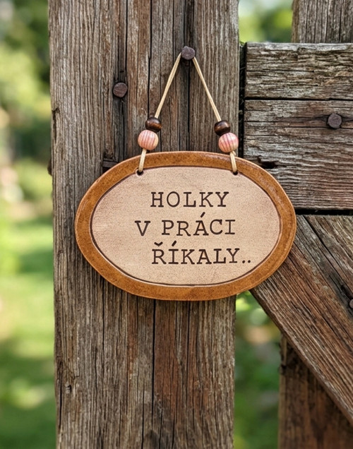 . 118 Keramická cedulka s vtipným textem pro ženy