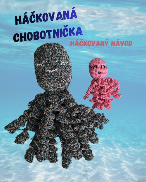 Háčkovaný návod - chobotnička (žinylka i bavlna)