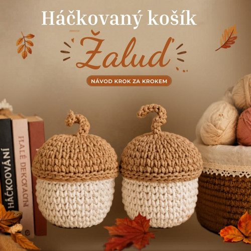 Digitální návod: Háčkovaný košíček „Žalud“ (PDF)