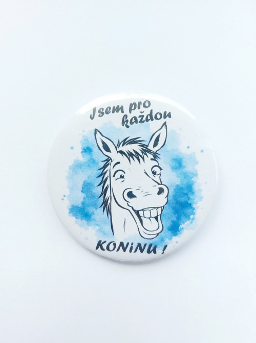 Jsem pro každou koninu! - placka, odznak