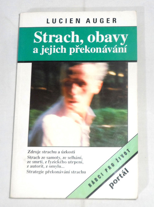 L. Auger: STRACH, OBAVY a jejich překonávání, 1998