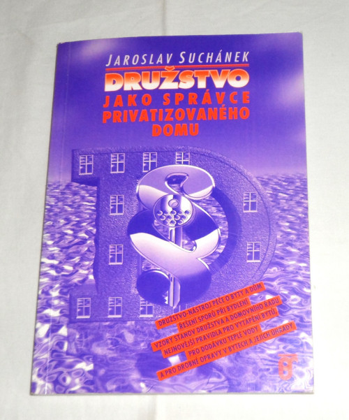 DRUŽSTVO jako správce privatizovaného domu, 1996