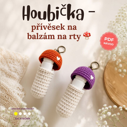 NÁVOD: Háčkovaný přívěsek na balzám Houbička PDF