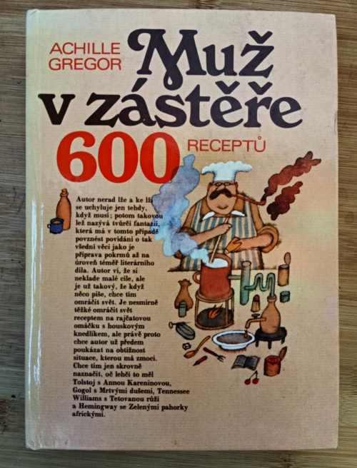 Muž v zástěře 600 receptů - Achille Gregor