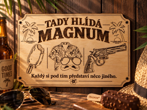 Dřevěná cedule Magnum – Tady hlídá Magnum