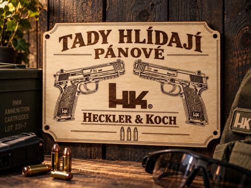 Tady hlídají pánové Heckler & Koch – cedulka
