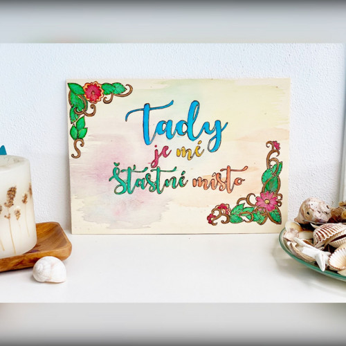 Vypalovaný obrázek - Tady je mé šťastné místo