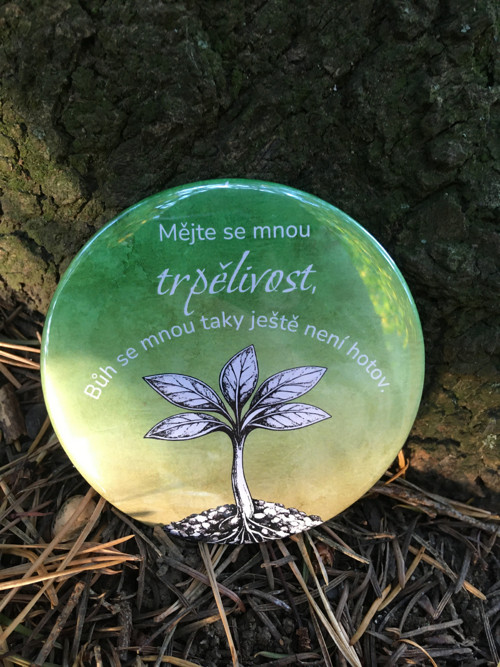 Mějte se mnou trpělivost... – magnet 75 mm