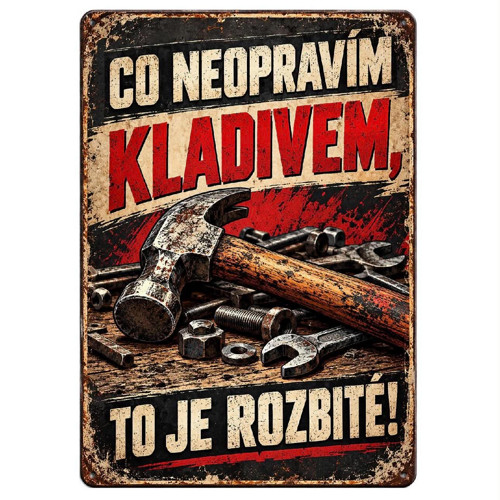 Hliníková dekorativní cedule - Co neopravím