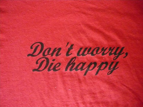 Don´t worry Die happy — foto 2