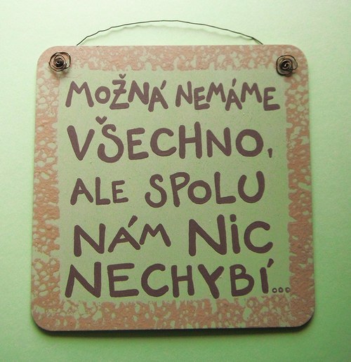 Možná nemáme všechno,.. — foto 2