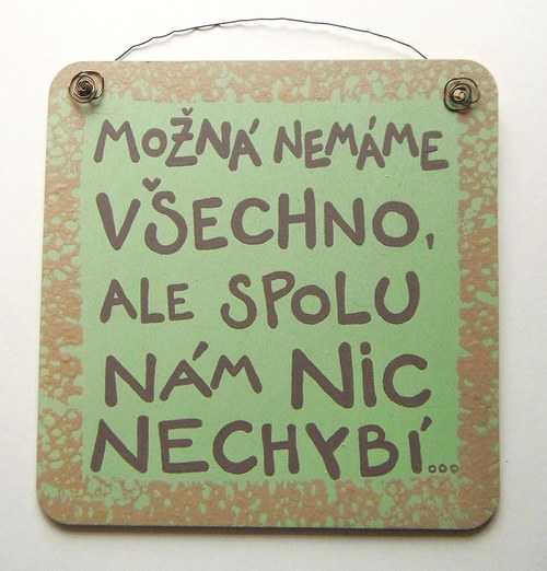 Možná nemáme všechno,.. — foto 3