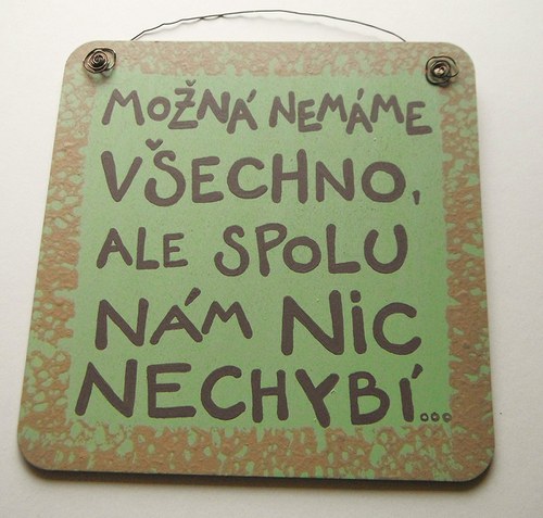 Možná nemáme všechno,.. — foto 4