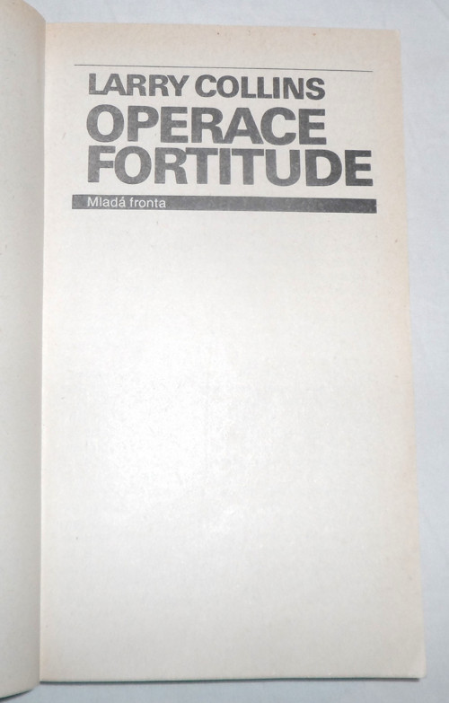 Larry Collins: Operace FORTITUDE, 1991 — foto 2