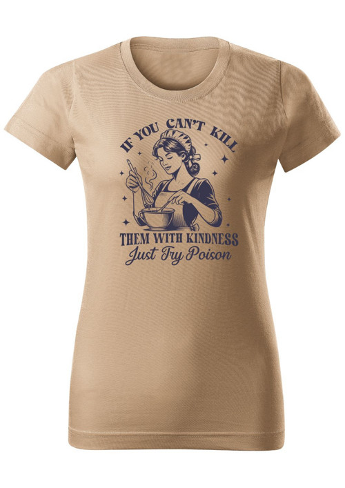 Dámské tričko "Try to kill them with kindness" — foto 4