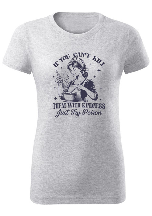 Dámské tričko "Try to kill them with kindness" — foto 3