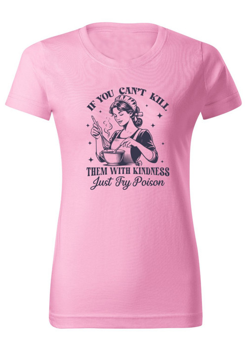 Dámské tričko "Try to kill them with kindness" — foto 2