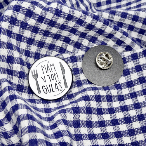 Odznak / Pin Mám v tom guláš! — foto 4