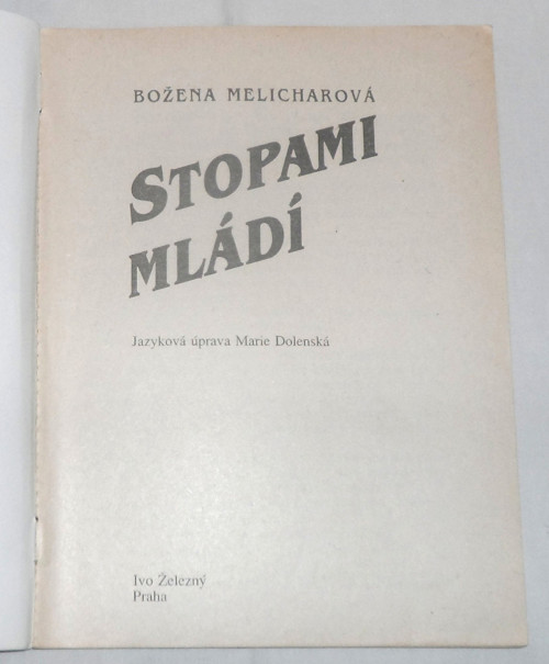 Božena Melicharová: STOPAMI MLÁDÍ, 1992 — foto 2