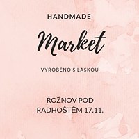 Handmade market – vyrobeno s láskou Rožnov pod Radhoštěm