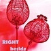 RIGHT beside YOU