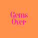 GemsOver
