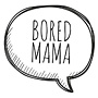 Bored Mama