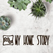 MY HOME STORY